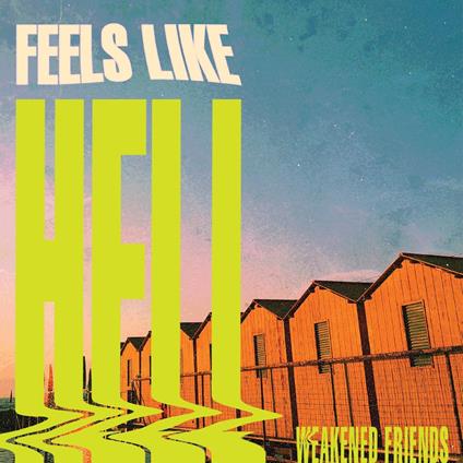 Feels Like Hell - Vinile LP di Weakened Friends