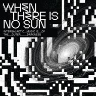 When There Is No Sun