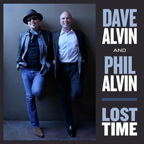 Lost Time - Vinile LP di Dave Alvin,Phil Alvin