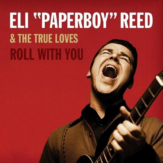 Roll with You (Deluxe Remastered Edition) - CD Audio di Eli Paperboy Reed