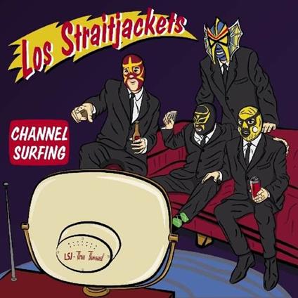 Channel Surfing - Vinile LP di Los Straitjackets