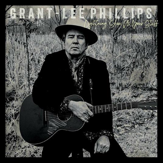 Lightning, Show Us Your Stuff - CD Audio di Grant-Lee Phillips