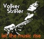 Let The Music Rise - CD Audio di Volker Strifler