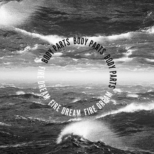 Fire Dream - Vinile LP di Body Parts