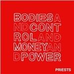 Bodies and Control and Money and Power - CD Audio di Priests