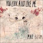 You Look a Lot Like Me - CD Audio di Mal Blum