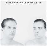Collective Sigh - Vinile LP di Pinkwash