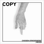 Chosen Atmospheric Pieces - Vinile LP di Copy