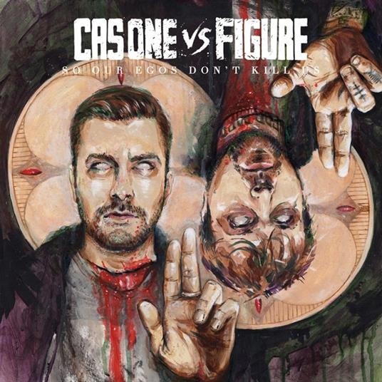 So Our Egos Don'T Kill Us - CD Audio di Cas One Vs Figure