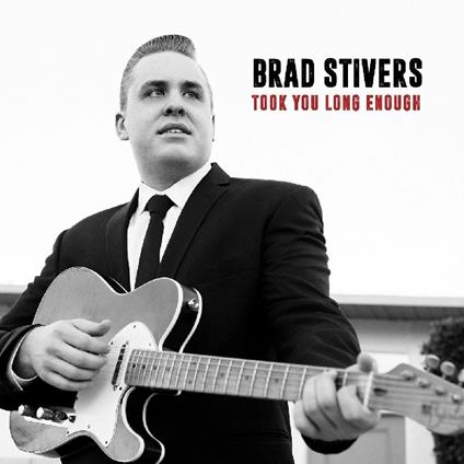 Took You Long Enough - CD Audio di Brad Stivers