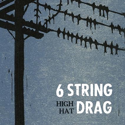 High Hat (Reissue) - Vinile LP di Six String Drag