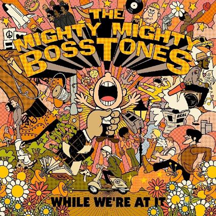 While We're at it - CD Audio di Mighty Mighty Bosstones