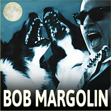 Bob Margolin - CD Audio di Bob Margolin