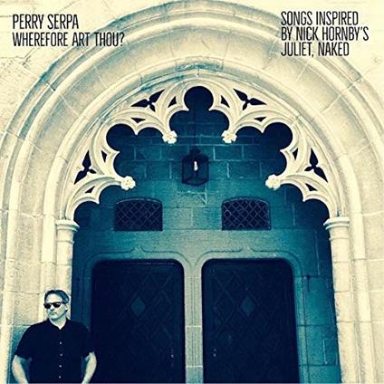 Wherefore Art Thou? - Vinile LP di Perry Serpa