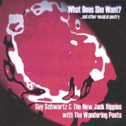 Guy Schwartz & The New Jack Hippies With The Wandering Poets - What Does She Want? - CD Audio
