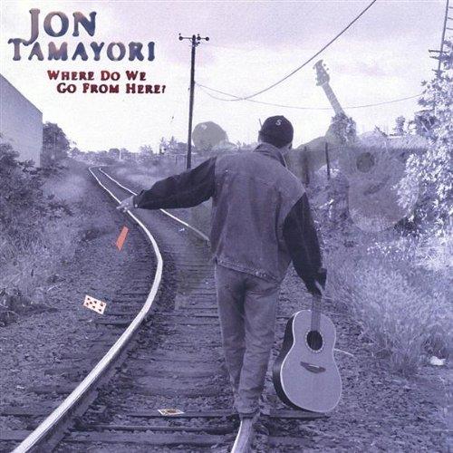 Jon Tamayori - Where Do We Go From Here? - CD Audio