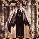 Cardinal VII - CD Audio di Ashes to Ashes