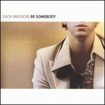 Be Somebody - CD Audio di Zach Brock
