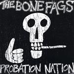 Bone Fags (The) - Probation Nation