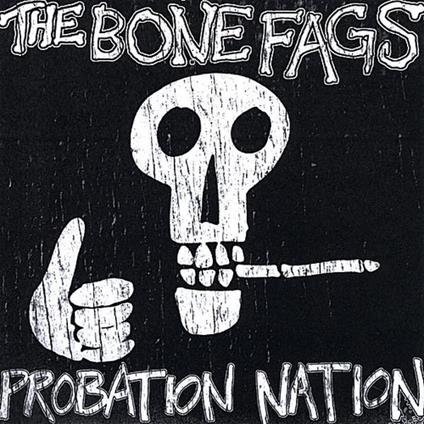 Bone Fags (The) - Probation Nation - CD Audio
