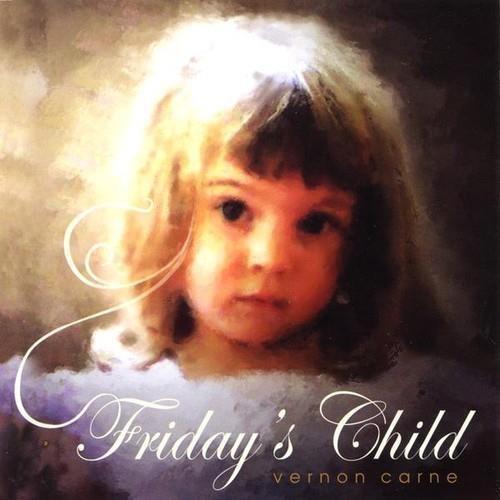 Friday'S Child - CD Audio di Vernon Carne