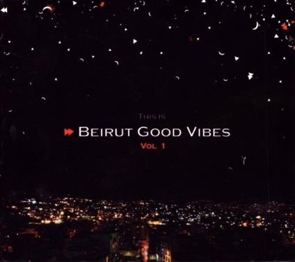 Beirut Good Vibes - CD Audio