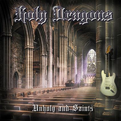 Unholy and Saints - CD Audio di Holy Dragons