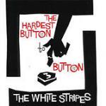 The Hardest Button to Button - CD Audio Singolo di White Stripes