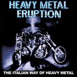 Heavy Metal Eruption. The Italian Way of Heavy Metal - CD Audio