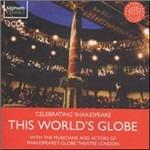 This World's Globe. Celebrating Shakespeare