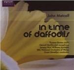 In Time of Daffodils - Paradise Haunts - Three Mobiles - CD Audio di John Metcalf,BBC National Orchestra of Wales,Grant Llewellyn
