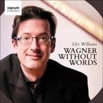 Wagner Without Words - CD Audio di Richard Wagner