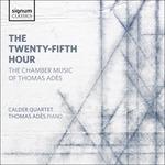 Twenty Fifth Hour - CD Audio di Thomas Adès