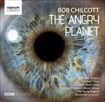 The Angry Planet - CD Audio di David Hill,Bob Chilcott