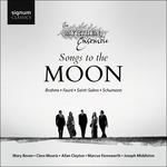 Songs to the Moon - CD Audio di Johannes Brahms,Robert Schumann,Gabriel Fauré
