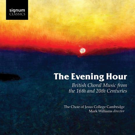 Evening Hour - CD Audio di Choir Of Jesus College Cambridge