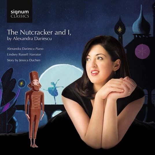 The Nutcracker and I - CD Audio di Pyotr Ilyich Tchaikovsky,Alexandra Dariescu