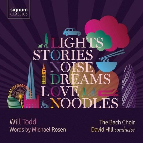 Lights, Stories, Noise, Dreams, Love, Noodles - CD Audio di Will Todd