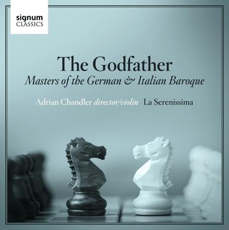 The Godfather. Masters Of The German & Italian Baroque - CD Audio di La Serenissima