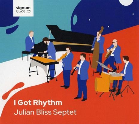 I Got Rhythm - CD Audio di Julian Bliss