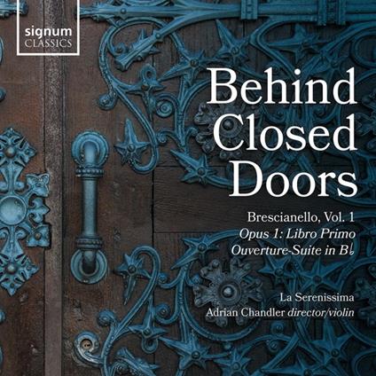 Behind Closed Doors - CD Audio di La Serenissima