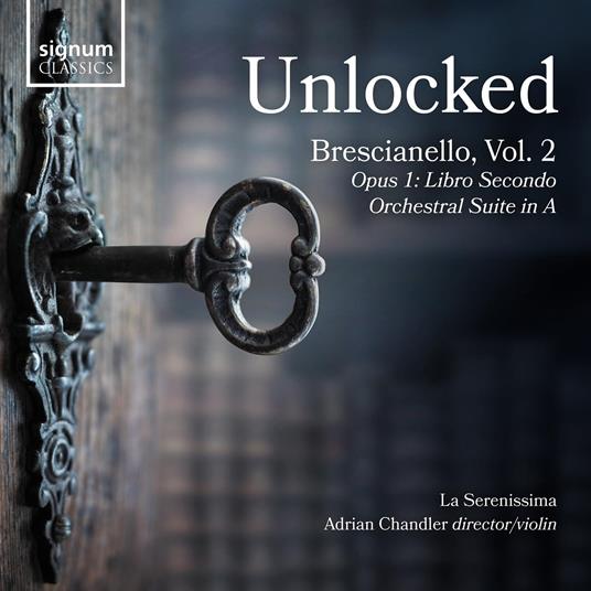 Unlocked - CD Audio di Giuseppe Antonio Brescianello,La Serenissima