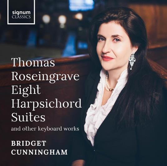 Eight Harpsichord Suites - CD Audio di Bridget Cunningham,Thomas Roseingrave