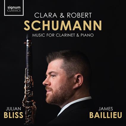 Music For Clarinet And Piano - CD Audio di Robert Schumann,Clara Schumann,Julian Bliss