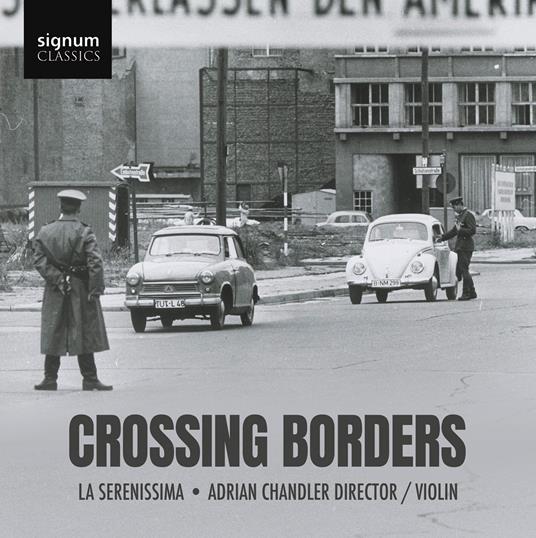 Crossing Borders - CD Audio di La Serenissima