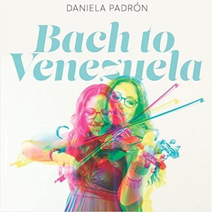 Daniela Padron - Bach To Venezuela - CD Audio