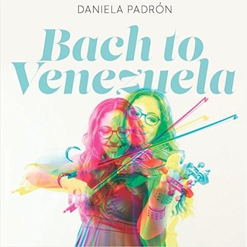 Daniela Padron - Bach To Venezuela - CD Audio