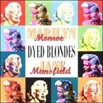 Dyed Blondes - CD Audio di Marilyn Monroe,Jayne Mansfield