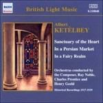 Brani Orchestrali. in a Persian Market,sanctuary of the Heart, in a Fairy Realm - CD Audio di Albert William Ketelbey