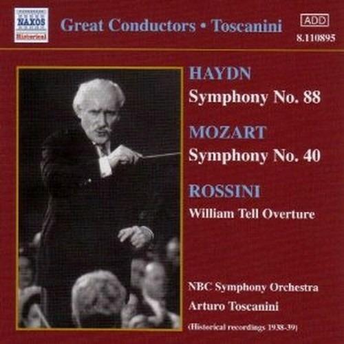 Sinfonia n.88 / Sinfonia n.40 / Ouverture Guglielmo Tell - CD Audio di Franz Joseph Haydn,Wolfgang Amadeus Mozart,Gioachino Rossini,Arturo Toscanini,NBC Symphony Orchestra